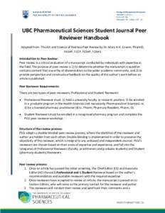 UBC Pharmaceutical Sciences Student Journal Peer Reviewer Handbook Adapted from: The Art and Science of Peerless Peer Review by Dr. Mary H.H. Ensom, PharmD, FASHP, FCCP, FCSHP, FCAHS Introduction to Peer Review: Peer rev