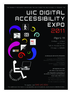 THE DISABILITY RESOURCE CENTER AND THE DAE COMMITTEE ARE PLEASED TO PRESENT THE  UI C DIGITAL ACCESSIBILIT Y EXPO 201 1