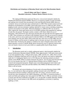 Distribution and Abundance of Hawaiian Monk Seals in the Main Hawaiian Islands Jason D. Baker and Thea C. Johanos Honolulu Laboratory, National Marine Fisheries Service, The endangered Hawaiian monk seal Monachus schauin