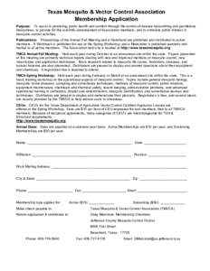 Texas Mosquito & Vector Control Association Membership Application Purpose: To assist in promoting public health and comfort through the control of disease transmitting and pestiferous mosquitoes, to provide for the scie