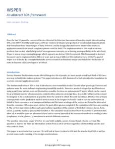 WSPER An abstract SOA framework Jean-Jacques Dubray Abstract Over the last 10 years the concept of Service Oriented Architecture has matured from the simple idea of sending