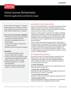 DATASHEET  Univa License Orchestrator Monitor applications and license usage  Univa® License Orchestrator™ optimizes