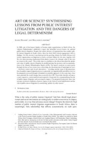 ART OR SCIENCE? SYNTHESISING LESSONS FROM PUBLIC INTEREST LITIGATION AND THE DANGERS OF LEGAL DETERMINISM Jackie Dugard* and Malcolm Langford** Abstract