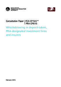 Consultation Paper FCA CP15/4** PRA CP6/15 Whistleblowing in deposit-takers, PRA-designated investment firms and insurers