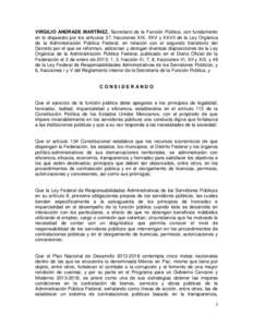 VIRGILIO ANDRADE MARTÍNEZ, Secretario de la Función Pública, con fundamento en lo dispuesto por los artículos 37, fracciones XIX, XXV y XXVII de la Ley Orgánica de la Administración Pública Federal, en relación c