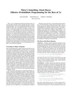 There’s Something About Bayes: Effective Probabilistic Programming for the Rest of Us James Bornholt Todd Mytkowicz