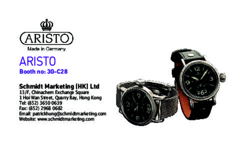 ARISTO  Booth no: 3G-C28 Schmidt Marketing (HK) Ltd