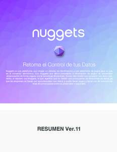 Retoma el Control de tus Datos Nuggets es una plataforma que íntegra un sistema de identificación y una plataforma de pagos para su uso en el comercio electrónico. Con Nuggets sus datos personales e información de pa