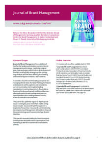 Journal of Brand Management www.palgrave-journals.com/bm/ Editors: Tim Oliver Brexendorf, WHU, Otto Beisheim School of Management, Germany; Joachim Kernstock, Competence Centre for Brand Management, St Gallen, Switzerlan