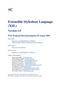 Extensible Stylesheet Language (XSL) Version 1.0 W3C Proposed Recommendation 28 August 2001 This version: http://www.w3.org/TR/2001/PR-xsl[removed]/