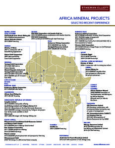 AFRICA MINERAL PROJECTS SELECTED RECENT EXPERIENCE SIERRA LEONE CÔTE D’IVOIRE Cluff Gold plc (now Amara Mining plc) 2012 £23M private placement