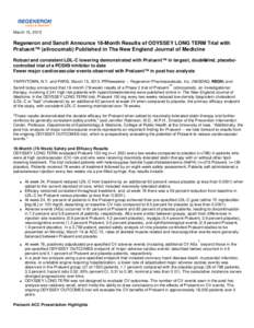 March 15, 2015  Regeneron and Sanofi Announce 18-Month Results of ODYSSEY LONG TERM Trial with Praluent™ (alirocumab) Published in The New England Journal of Medicine Robust and consistent LDL-C lowering demonstrated w