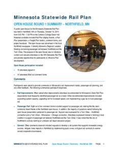 Minnesota Statewide Rail Plan OPEN HOUSE ROUND 1 SUMMARY – NORTHFIELD, MN A public open house for the Minnesota Statewide Rail Plan was held in Northfield, MN on Thursday, October 16, 2014 from 5:00 PM – 7:00 PM at t