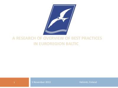 A RESEARCH OF OVERVIEW OF BEST PRACTICES IN EUROREGION BALTIC 1  1 November 2013