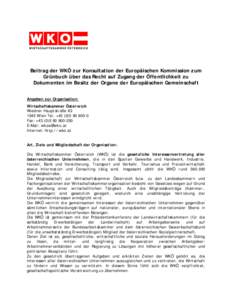 Beitrag der WKÖ zur Konsultation der Europäischen Kommission zum Grünbuch über das Recht auf Zugang der Öffentlichkeit zu Dokumenten im Besitz der Organe der Europäischen Gemeinschaft Angaben zur Organisation: Wirt