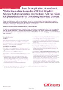 Form for Application, Amendment, *Validation and/or Surrender of United Kingdom Amateur Radio Foundation, Intermediate, Fu l l, Full (Club), Full (Reciprocal) and Full (Tempora ry Reciprocal) Licences.  www.ofcom.org.uk