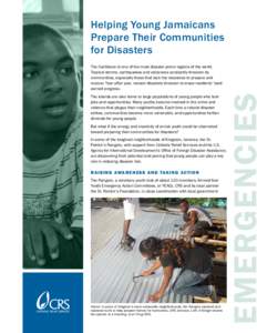 Helping Young Jamaicans Prepare Their Communities for Disasters The islands are also home to large populations of young people who lack jobs and opportunities. Many youths become involved in the crime and