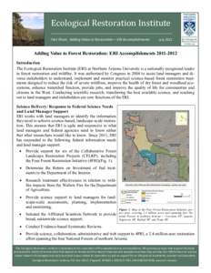   Ecological Restoration Institute Fact Sheet: Adding Value to Restoration— ERI Accomplishments  July 2012