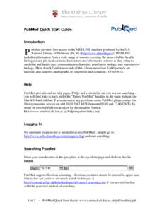 Introduction  P ubMed provides free access to the MEDLINE database produced by the U.S. National Library of Medicine (NLM) (http://www.nlm.nih.gov/). MEDLINE