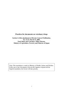Practices for documents on veterinary drugs Section 4 of the attachment to Director General Notification, No[removed], March 31, 2000, Food Safety and Consumer Affairs Bureau, Ministry of Agriculture, Forestry and Fisherie