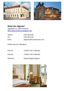 Hotel Am Jägertor Hegelallee 11, 14467 Potsdam http://www.hotel-am-jaegertor.de/ Telefon Fax Email