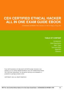 CEH CERTIFIED ETHICAL HACKER ALL IN ONE EXAM GUIDE EBOOK CCEHAIOEGE-28-WWOM11-PDF | File Size 3,111 KB | 57 Pages | 27 Aug, 2016 TABLE OF CONTENT Introduction