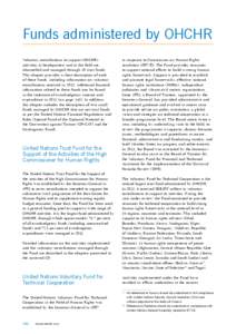 Funds administered by OHCHR Voluntary contributions to support OHCHR’s activities at headquarters and in the field are channelled and managed through 10 trust funds. This chapter provides a short description of each of