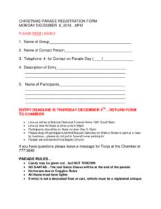 CHRISTMAS PARADE REGISTRATION FORM MONDAY DECEMBER 8, 2014…6PM PLEASE PRINT LEGIBLY 1. Name of Group________________________________________ 2. Name of Contact Person_________________________________