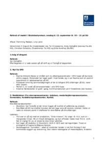 Referat af mødet i Skolebestyrelsen, onsdag d. 12. september kl. 19 – 21 på GU Afbud: Flemming Madsen, Line Lantz Velkommen til Sigurd Als (medarbejder rep. for H-klasserne, Anna Dahlgård (elevrep.fra afd. KO), Chri