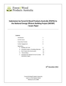 Submission by Forest & Wood Products Australia (FWPA) to the National Energy Efficient Building Project (NEEBP) - Issues Paper Contents Introduction