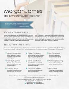 Morgan James makes an extraordinary effort to help its authors grow their businesses. – Publishers Weekly
