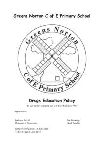 Greens Norton C of E Primary School  Drugs Education Policy ‘In our school everyone can join in with all we offer’ Approved by