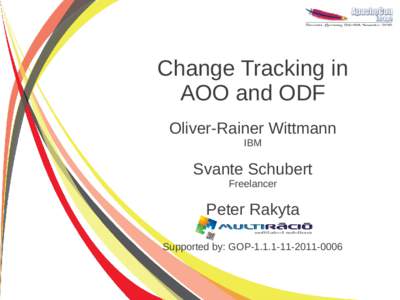 Change Tracking in AOO and ODF Oliver-Rainer Wittmann IBM  Svante Schubert