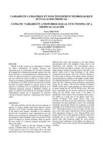 VARIABILITE CLIMATIQUE ET FONCTIONNEMENT HYDROLOGIQUE D’UN GLACIER TROPICAL CLIMATIC VARIABILITY AND HYDROLOGICAL FUNCTIONING OF A TROPICAL GLACIER Pierre RIBSTEIN IRD (Institut de Recherche pour le Développement, anc