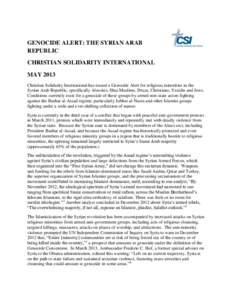 GENOCIDE ALERT: THE SYRIAN ARAB REPUBLIC CHRISTIAN SOLIDARITY INTERNATIONAL MAY 2013 Christian Solidarity International has issued a Genocide Alert for religious minorities in the Syrian Arab Republic, specifically Alawi