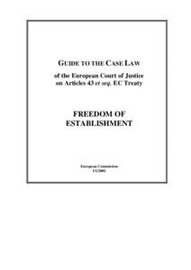 GUIDE TO THE CASE LAW of the European Court of Justice on Articles 43 et seq. EC Treaty FREEDOM OF ESTABLISHMENT