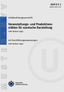 GUV-V C1  "Veranstaltungs- und Produktionsstätten für szenische Darstellung" - Unfallverhütungsvorschrift