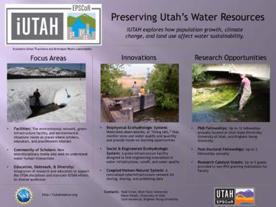 Preserving Utah’s Water Resources iUTAH explores how population growth, climate change, and land use affect water sustainability. innovative Urban Transitions and Aridregion Hydro-sustainability  Innovations