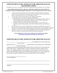OMITTED SIGNATURE AFFIDAVIT FOR ABSENTEE BALLOT AND INSTRUCTIONS (The affidavit is for use by a voter when the voter returns an absentee ballot without signing the Voter’s Certificate)  READ THESE INSTRUCTIONS CAREFULL