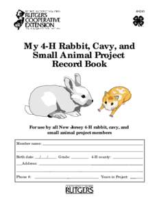 My 4-H Rabbit, Cavy, and Small Animal Project Record Book