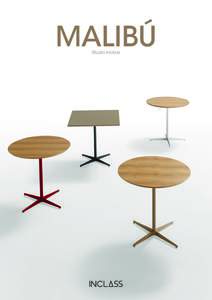 MALIBÚ Studio Inclass MALIBÚ is a distinctive, useful and smart collection of tables suitable for restaurants , offices or home. These tables are available in three heights with round or square tops. Four-star base is