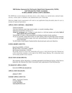 Bill Meehan (Sponsored by FireGuard), Butch Doyle (Sponsored by NSFSI), And Nebraska Fire Chiefs Association SCHOLARSHIP APPLICATION CRITERIA The NSFSI does not discriminate on the basis of race, color, religion, sex, ma