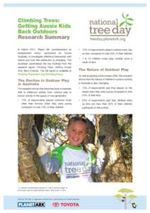 Climbing Trees: Getting Aussie Kids Back Outdoors Research Summary In March 2011, Planet Ark commissioned an independent study,* sponsored by Toyota