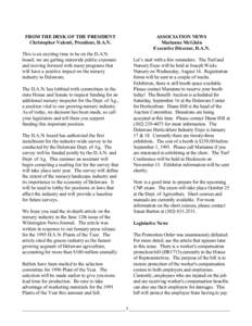 FROM THE DESK OF THE PRESIDENT Christopher Valenti, President, D.A.N. This is an exciting time to be on the D.A.N. board; we are getting statewide public exposure and moving forward with many programs that will have a po