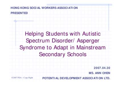 如何協助自閉/ 亞士保加症的學生適應主流中學生活 Helping Students with Autism/ Asperger Syndrome to Adapt in      Mainstream Secondary Schools