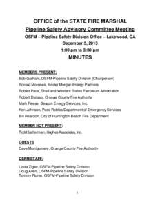 OFFICE of the STATE FIRE MARSHAL Pipeline Safety Advisory Committee Meeting OSFM – Pipeline Safety Division Office – Lakewood, CA December 5, 2013 1:00 pm to 3:00 pm