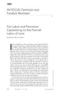 IN FOCUS: Feminism and Fandom Revisited Fan Labor and Feminism: Capitalizing on the Fannish Labor of Love