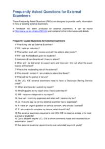 Frequently Asked Questions for External Examiners These Frequently Asked Questions (FAQs) are designed to provide useful information to new or existing external examiners. A handbook has been produced for external examin