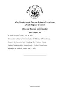 One Hundred and Twenty-Seventh Legislature First Regular Session Advance Journal and Calendar 68th Legislative Day In Senate Chamber, Tuesday, June 30, 2015. Senate called to Order by President Michael D. Thibodeau of Wa