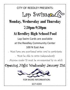 CITY OF REEDLEY PRESENTS:  Lap Swim Monday, Wednesday and Thursday 7:30pm-9:30pm At Reedley High School Pool